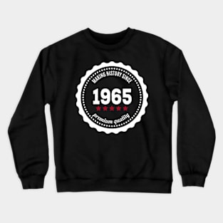 Making history since 1965 badge Crewneck Sweatshirt